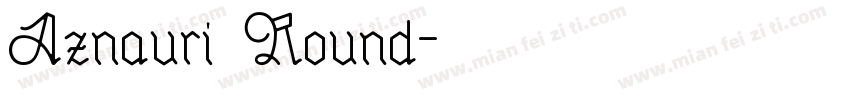 Aznauri Round字体转换